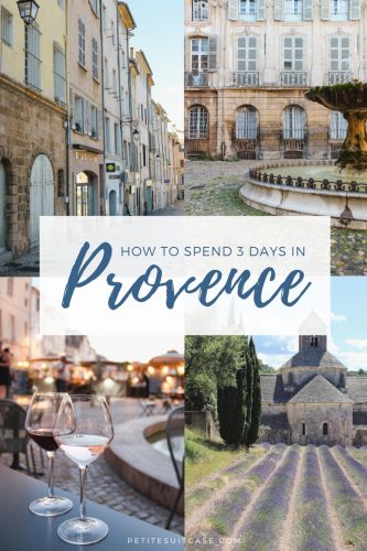 Find out how to spend three days in Provence, France.